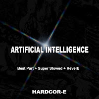 Hardcor-E - Artificial Intelligence (Best Part + Super Slowed + Reverb) mp3 скачать