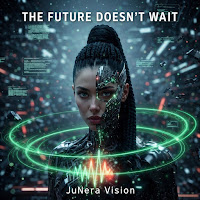 Junera Vision - The Future Doesn’t Wait mp3 скачать