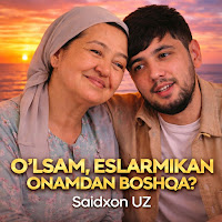 Saidxon Uz - O‘lsam, Eslarmikan Onamdan Boshqa mp3 скачать